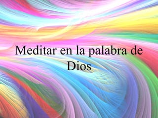 Meditar en la palabra de
Dios

 