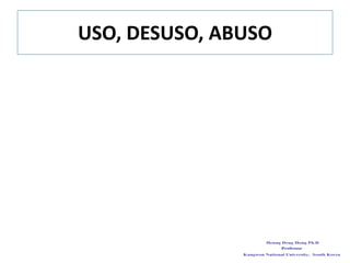 USO, DESUSO, ABUSO
 