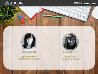 3www.augure.comCómo organizar eventos con Influencers
#WebinarAugure
@GinaGulberti
Global COMMS Manager
@ChocAirin
Marketi...