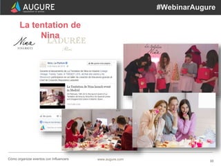 33www.augure.comCómo organizar eventos con Influencers
#WebinarAugure
La tentation de
Nina
 