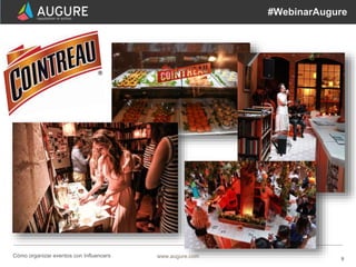9www.augure.comCómo organizar eventos con Influencers
#WebinarAugure
 