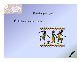 Estudar para quê ?


É tão bom ficar a “curtir”.
 