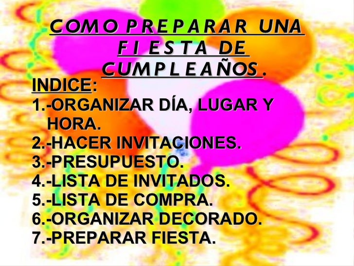 c om o p r e p a r a r una f i e s t a de c um p l e a os indice1 - Como Preparar Una Fiesta De Cumpleaos c om o p r e p a r a r una f i e s t a de c um p l e a os indice1 - Como Preparar Una Fiesta De Cumpleaos