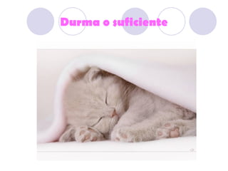 Durma o suficiente 