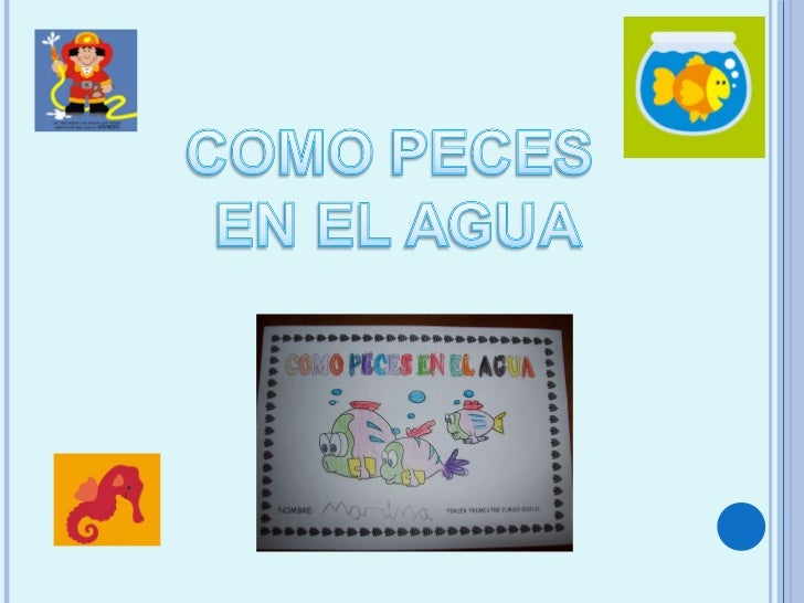 Como Peces En El Agua