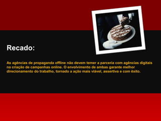  Banner não é VT, não precisa de um grande roteiro e não deve ter 30s.E a Newsletter ? Não serve para enviar panfleto ou release.