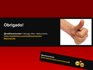  Não serve pra mandar mensagens impessoais, que não refere ao público.