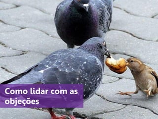 www.agendor.com.br
Como lidar com as
objeções
 