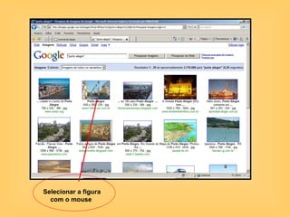 Selecionar a figura com o mouse  