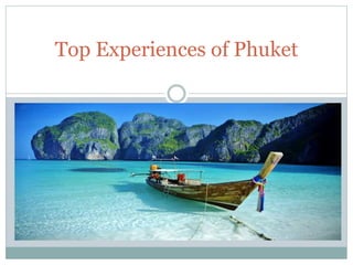 Top Experiences of Phuket
 