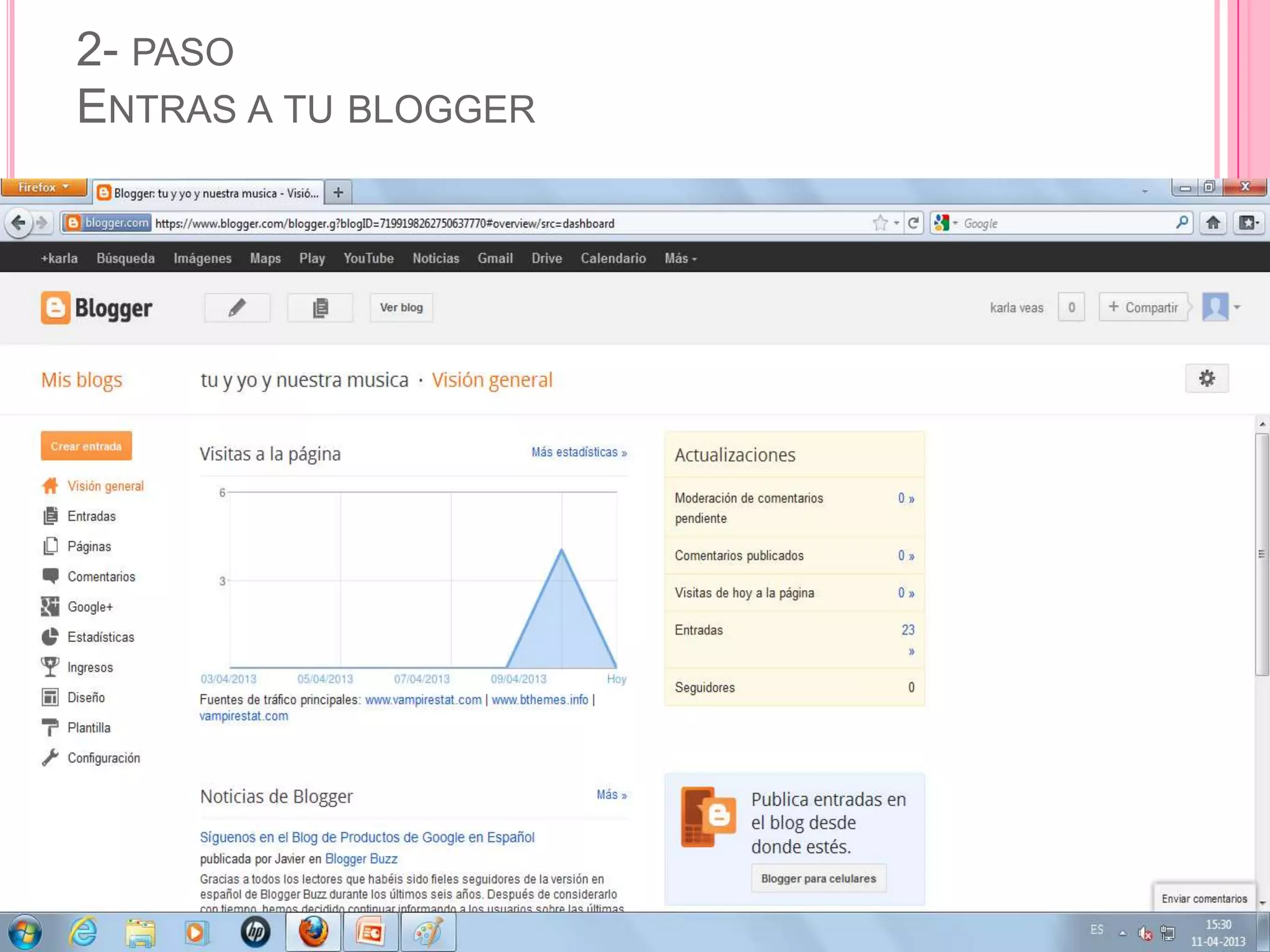 2- PASO
ENTRAS A TU BLOGGER
 