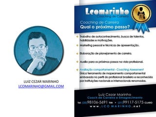 LUIZ CEZAR MARINHO
LCOMARINHO@GMAIL.COM

 