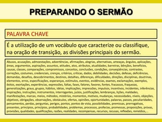 PREPARANDO O SERMÃOANOTAÇÕES IMPORTANTES“A prédica é uma fala que desenvolve uma série de pensamentos. Para que estes pensamentos sejam inteligíveis, precisam estar dispostos dentro de uma certa ordem. É o que chamamos de estrutura da prédica. Função da estrutura é auxiliar o pregador a comunicar o conteúdo de sua prédica e o ouvinte a captar, assimilar e gravar tal conteúdo. Assim, a estrutura é um elemento essencial da pedagogia da prédica e, como tal, merece a maior atenção”.                                             (Nelson Kirst)