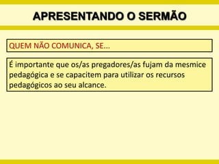 PREPARANDO O SERMÃOORAÇÃO DE TRANSIÇÃOEla fornece uma mudança suave da proposição às divisões principais do sermão. Ela apresenta como a idéia será desenvolvida, elucidada e explicada.