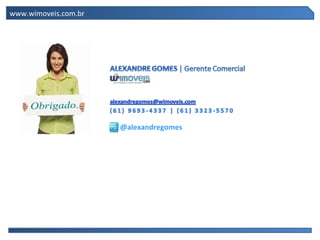 www.wimoveis.com.br @alexandregomes 