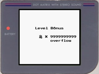 Level Bônus
X 9999999999
overflow
 