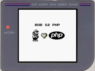 BOB S2 PHP
 