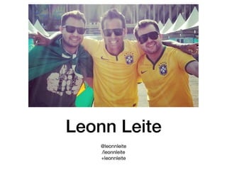 Leonn Leite
@leonnleite

/leonnleite

+leonnleite
 