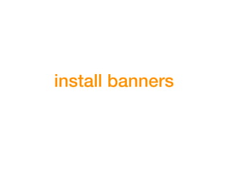 install banners
 