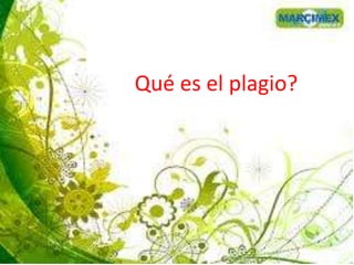 Qué es el plagio?
 