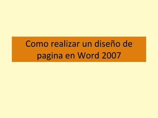 Como realizar un diseño de pagina en Word 2007 