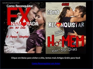 Como Reconquistar um Amor




            Clique em Baixo para visitar o sítio, temos mais Artigos Grátis para Você

                                 Como Reconquistar um Amor
 