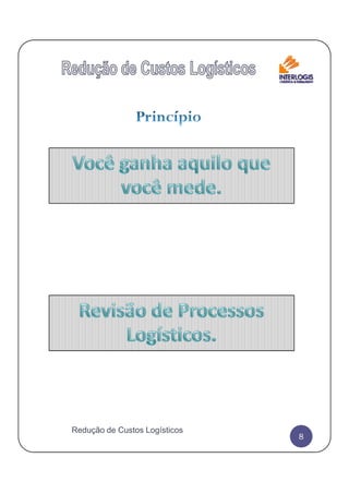 8
Redução de Custos Logísticos
 