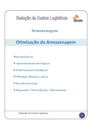 9
Redução de Custos Logísticos
 