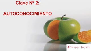 Clave Nº 2:
AUTOCONOCIMIENTO
 
