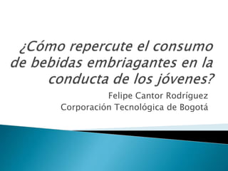 Felipe Cantor Rodríguez
Corporación Tecnológica de Bogotá
 