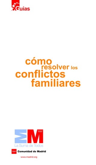 Guías
cómoresolver
conflictos
los
familiares
 