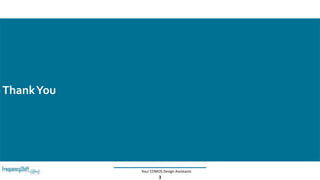 3
ThankYou
Your COMOS Design Assistants
 