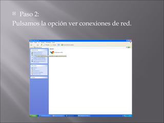 Paso 2: Pulsamos la opción ver conexiones de red.