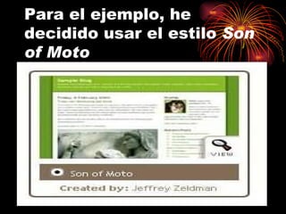 Para el ejemplo, he decidido usar el estilo  Son of Moto   