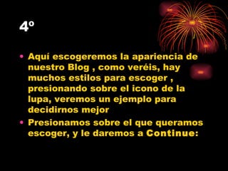 4º Aquí escogeremos la apariencia de nuestro Blog , como veréis, hay muchos estilos para escoger , presionando sobre el icono de la lupa, veremos un ejemplo para decidirnos mejor Presionamos sobre el que queramos escoger, y le daremos a  Continue : 