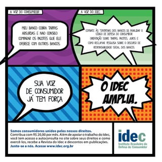 Os bancos e você - Como se defender dos abusos dos bancos
 