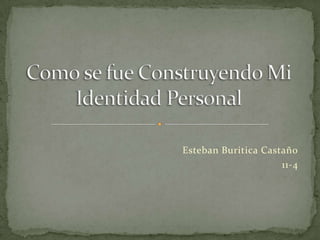 Esteban Buritica Castaño
                     11-4
 