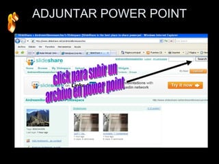 ADJUNTAR POWER POINT 8º click para subir un  archivo en power point 