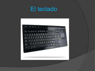 El teclado
 