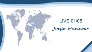 Jorge Mariano
LIVE 01/05
 