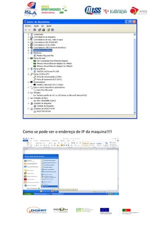 Como se pode ver o endereço de IP da maquina!!!!
 