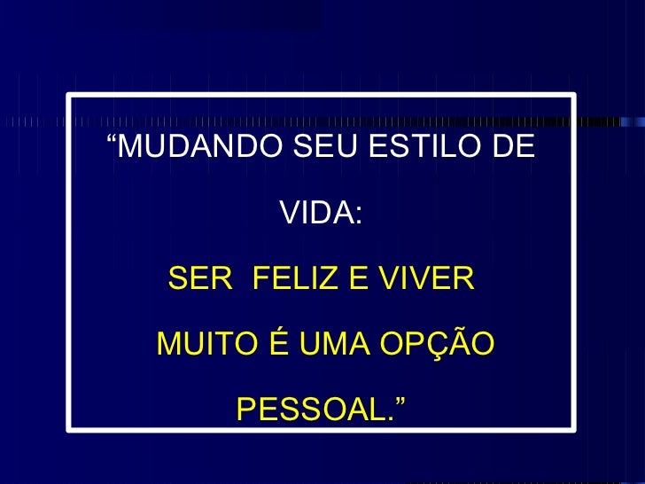 Como ser feliz e viver muito Como ser feliz e viver muito