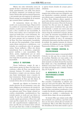 como

SER FIEL em tudo

Muitos não estão informados acerca da
questão de fazer o testamento quando se acham
ainda, aparentemente, com saúde. Essa precaução deveria, entretanto, ser tomada por nossos
irmãos. Devem saber qual sua situação financeira,
e não permitir que seus negócios se embaracem.
Devem arranjar sua propriedade de tal maneira
que a possam deixar a qualquer tempo.
Os testamentos devem ser feitos de
acordo com as prescrições legais. Depois de feitos, podem ser conservados durante anos sem
prejuízo, ao passo que se continua a contribuir
para a obra à medida de suas necessidades. A
morte, meus irmãos, não se antecipará um dia
sequer por terdes feito o vosso testamento. Ao
dispor de vossos bens por testamento a favor
de vossos parentes não vos esqueçais da obra
de Deus. Sois Seus instrumentos, incumbidos
de zelar por Sua propriedade; e Suas reivindicações devem merecer-vos a preferência, e ser
tomadas em consideração antes de quaisquer
outras. Vossas mulheres e filhos não devem
naturalmente ficar ao abandono, cumprindo
prover também a suas necessidades. Não
deveis, porém, simplesmente por ser assim
costume, contemplar em vossas disposições
uma longa lista de parentes, que não estão em
necessidade.

Apelo à Reforma

Deveis lembrar-vos sempre de que o
atual sistema egoísta de dispor dos bens não é
conforme o plano de Deus, mas simplesmente
invenção humana. Os cristãos devem ser reformadores e romper com esse sistema, dando
uma feição inteiramente nova à maneira de
fazer testamentos. Tende sempre presente que
é da propriedade de Deus que ides dispor. A
vontade divina deve ser lei neste particular.
Suponde que alguém vos houvesse instituído executor de seu testamento, acaso não
faríeis diligência em inteirar-vos da vontade do
testador, a fim de que a menor quantia tivesse
sua aplicação justa? Vosso Amigo celestial vos
confiou propriedades, manifestando-vos Sua
vontade quanto ao modo por que devem ser
usadas. Se essa Sua vontade for devidamente
acatada, aquilo que pertence a Deus terá a aplicação que lhe compete dar. A causa do Senhor
tem sido vergonhosamente negligenciada, ao
passo que Ele deu aos homens meios suficientes com que fazer face a todas as emergências,

se apenas fossem dotados de coração grato e
obediente.
Os que fazem seu testamento, não devem
imaginar que acabam aqui suas obrigações, mas
sim desenvolver constante atividade, usando
seus talentos para o engrandecimento da causa
de Deus. Deus delineou planos segundo os
quais todos podem cooperar diligentemente na
distribuição de seus meios. Deus não Se propõe
sustentar Sua obra por meio de milagres. Ele
tem alguns poucos mordomos fiéis, que estão
economizando e usando seus meios para promover Sua obra. A renúncia própria e a beneficência, longe de constituírem a exceção, deviam
ser a regra. As crescentes necessidades da obra
de Deus reclamam meios. Chegam-nos constantemente pedidos do país e do estrangeiro,
solicitando missionários que lhes ensinem a luz
da verdade. Isto significa aumento de obreiros
e acréscimo de despesas para sua manutenção.
Testemunhos Seletos, vol. 1, págs. 556-561.

Como Tornar Segura a
Propriedade

Quereis tornar segura a vossa propriedade?
Colocai-a na mão que traz os sinais de cravos
da crucifixão. Retende-a em vosso poder, e ela
servirá para vossa perda eterna. Dai-a a Deus, e
deste momento em diante ela terá Sua inscrição.
Está selada com a Sua imutabilidade. Quereis
desfrutar vossos bens? Usai-os, então, de modo
que sejam uma bênção para o sofredor. Testimonies, vol. 9, pág. 51.

A Mordomia é uma
Responsabilidade
Pessoal

Devem os pais exercer o direito que Deus
lhes concedeu. Confiou-lhes os talentos que
quer que usem para Sua glória. Não devem os
filhos tornar-se responsáveis pelos talentos dos
pais. Enquanto tiverem mente sã e bom juízo,
devem os pais, com piedosa consideração, e com
o auxílio dos devidos conselheiros, que tenham
experiência na verdade e conhecimento da
vontade divina, dispor de suas propriedades.
Se tiverem filhos que estejam sendo afligidos ou lutando com a pobreza, e que farão cuidadoso uso dos meios, devem eles ser tomados em
consideração. Mas se têm filhos descrentes que
têm abundância dos bens deste mundo e que es-

109

 