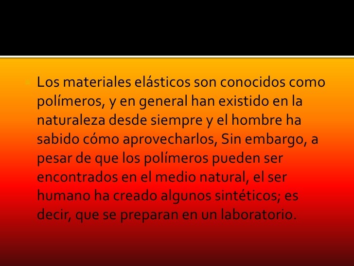 Como se sintetiza los materiales elásticos
