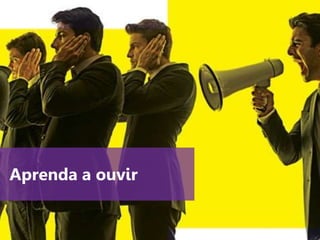 www.agendor.com.br
Aprenda a ouvir
 