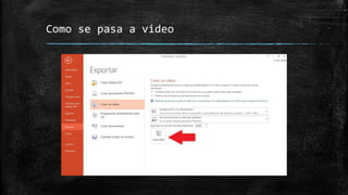Como se pasa a video
 