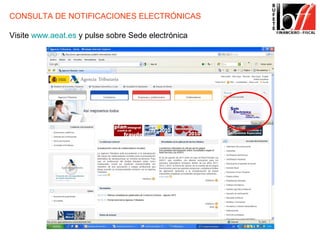 CONSULTA DE NOTIFICACIONES ELECTRÓNICAS

Visite www.aeat.es y pulse sobre Sede electrónica
 