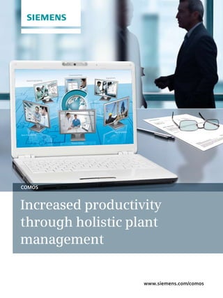 COMOS



Increased productivity
through holistic plant
management


                   www.siemens.com/comos
 