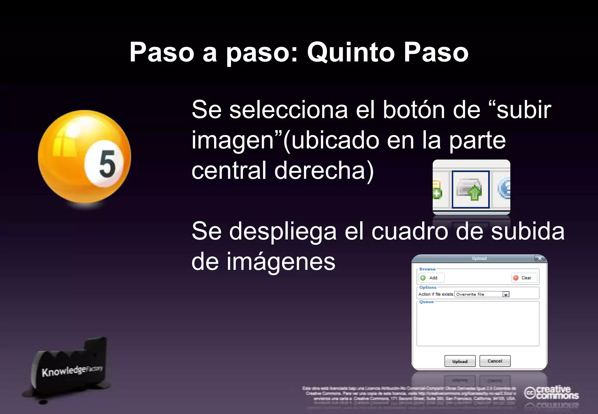 Paso a paso: Quinto PasoSe selecciona el botón de “subir imagen”(ubicado en la parte central derecha)Se despliega el cuadro de subida de imágenes