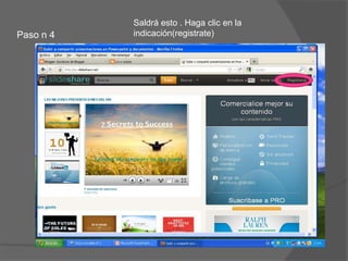 Paso n 4
Saldrá esto . Haga clic en la
indicación(registrate)
 